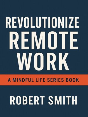 cover image of Revolutionize Remote Work